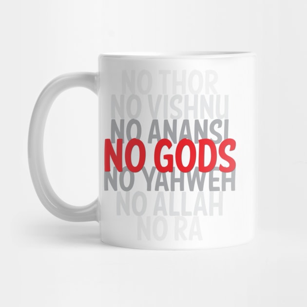 No Gods Atheist Shirt by godlessmom